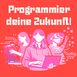 Programmier deine Zukunft - Frauen in der Technik
